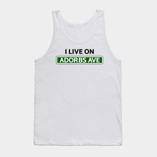 I live on Adorbs Ave Tank Top by Mookle